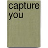 Capture You door Penelopye L. Ericksen