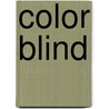 Color Blind door Tom Dunkel