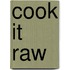 Cook It Raw