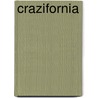 Crazifornia by Laer Pearce