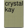 Crystal Kay door Frederic P. Miller