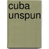 Cuba Unspun