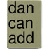 Dan Can Add