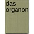 Das Organon
