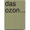 Das Ozon... by Ewald Fonrobert