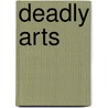 Deadly Arts door Elizabeth Wetzel