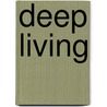 Deep Living door Roxanne Howe-Murphy