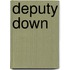 Deputy Down