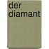 Der Diamant