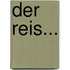 Der Reis...