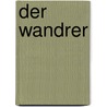 Der Wandrer door Friedrich Wolters