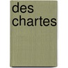 Des Chartes door Livres Groupe