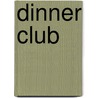 Dinner Club by Jana Scheerer