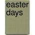 Easter Days