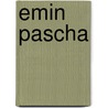 Emin Pascha door Ludwig Staby