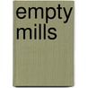 Empty Mills door Timothy J. Minchin