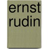 Ernst Rudin door Matthias M. Weber
