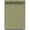 Extinction! door Sonja Newland