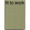 Fit To Work by Gauri Sharma