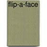 Flip-a-Face by Harriet Ziefert