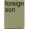 Foreign Son door Lewis V. Kelley