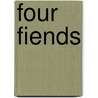 Four Fiends door Nikki Bennett