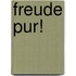 Freude pur!