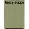 Funzelsuppe by Achim Krüger