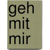 Geh Mit Mir by Rosa Maria Zaddach