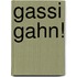 Gassi gahn!