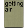 Getting Air door Debra Oswald