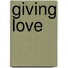 Giving Love by Sophie Dawson