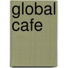 Global Cafe door Darlene Blaney