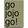 Go Jojo Go! door Tessa Bickford