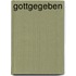 GottGegeben