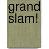 Grand Slam! by Paul Rees