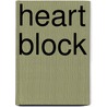 Heart Block door Melissa Brayden