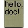 Hello, Doc! door Aimee Aryal