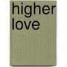 Higher Love door Beth Mitchum