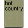 Hot Country door Robert Olen Butler