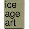 Ice Age Art door Jill Cook