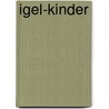 Igel-Kinder door Reiner Bahr