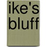 Ike's Bluff door Evan Thomas