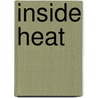 Inside Heat door Roz Lee
