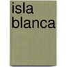Isla Blanca by Sonia Behar