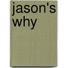 Jason's Why door Beth Goobie