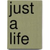 Just a Life by Bobby McAlpine