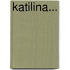 Katilina... door Gaius Sallustius Crispus