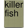 Killer Fish door PhD Brian R. Clement