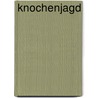 Knochenjagd door Kathy Reichs